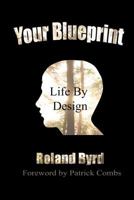 Your Blueprint, Life By Design 145648933X Book Cover