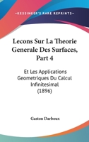 Lecons Sur La Theorie Generale Des Surfaces, Part 4: Et Les Applications Geometriques Du Calcul Infinitesimal (1896) 1160710155 Book Cover