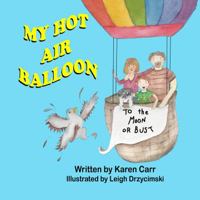 My Hot Air Balloon 161225196X Book Cover