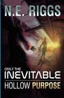Hollow Purpose (Only the Inevitable) B0F8HHG4JX Book Cover