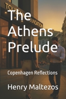 The Athens Prelude: Copenhagen Reflections (The Riviera Cycle) B0G2Y5DMQF Book Cover