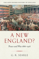 A New England? Peace and War 1886 - 1918 (New Oxford History of England) 0199284407 Book Cover