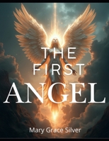 The First Angel B0G7D4KR35 Book Cover