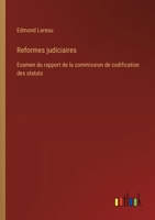 Reformes judiciaires: Examen du rapport de la commission de codification des statuts (French Edition) 3385067731 Book Cover