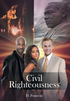 Civil Righteousness 1644628597 Book Cover