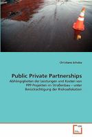 Public Private Partnerships: Abhängigkeiten der Leistungen und Kosten von PPP-Projekten im Straßenbau – unter Berücksichtigung der Risikoallokation 3639342976 Book Cover