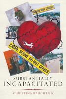 Substantially Incapacitated 1635685664 Book Cover