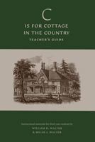 'C' is for Cottage in the Country: Teacher's Guide 1943939241 Book Cover