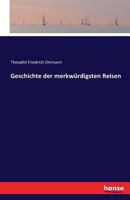 Geschichte Der Merkwurdigsten Reisen 3741186066 Book Cover