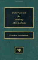 Noise Control In Industry: A Practical Guide 0815513992 Book Cover