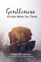 Gentleness : It's Not What You Think 1946277711 Book Cover