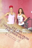 Fat-2-fit: Transforming from the Inside Out 1547042036 Book Cover