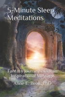 5-Minute Sleep Meditations: Fantasy Journeys with an Inspirational Message B08KFWL3TS Book Cover