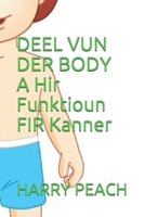 DEEL VUN DER BODY A Hir Funktioun FIR Kanner 1705349315 Book Cover