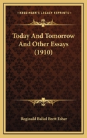 Today And Tomorrow And Other Essays 0548701857 Book Cover