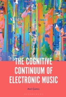 The Cognitive Continuum of Electronic Music 150138807X Book Cover