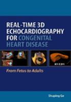 Real-Time 3D Echocardiography for Congenital Heart Disease: From Fetus to Adult 160795155X Book Cover