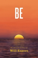 BE: Words and Poetry by Will Espero 1956695214 Book Cover