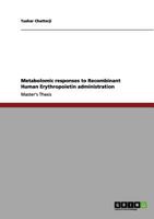 Metabolomic responses to Recombinant Human Erythropoietin administration 3656138656 Book Cover