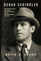 Oskar Schindler: The Untold Account of His Life, Wartime Activities, and the True Story Behind The List 081333375X Book Cover