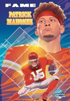 FAME: Patrick Mahomes 1965464262 Book Cover