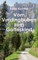 Vom Verdingbuben zum Gotteskind 3752689757 Book Cover