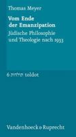 Vom Ende Der Emanzipation: Judische Philosophie Und Theologie Nach 1933 3525350945 Book Cover