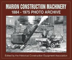 Marion Construction Machinery: 1884-1975 Photo Archive 1583880607 Book Cover