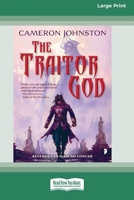 The Traitor God: The Age of Tyranny Book I (16pt Large Print Edition) 1038735424 Book Cover