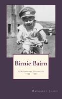 Birnie Bairn: A Morayshire Childhood 1944 - 1957 1482065169 Book Cover