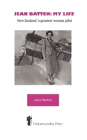 Jean Batten: My Life - New Zealand's Greatest Woman Pilot 1906393192 Book Cover