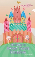 The Secret of the Sweet Treats Kingdom 1956851712 Book Cover