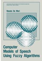 Computer Models of Speech Using Fuzzy Algorithms (Advanced applications in pattern recognition)