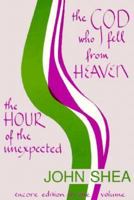 The God Who Fell from Heaven/the Hour of the Unexpected/Encore Edition in One Volume 0883472767 Book Cover