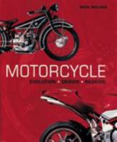 Motorcycle: Evolution, Design, Passion 0753727633 Book Cover