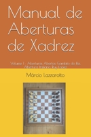 Manual de Aberturas de Xadrez: Volume 1 : Aberturas Abertas Gambito do Rei, Abertura Italiana, Ruy Lopez B08XLJ8Y1V Book Cover