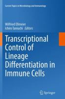 Transcriptional Control of Lineage Differentiation in Immune Cells 3319376519 Book Cover