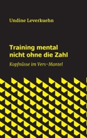 Training mental nicht ohne die Zahl: Kopfn�sse im Vers-Mantel 3347009592 Book Cover