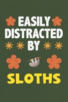 Easily Distracted By Sloths: Sloths Lovers Funny Gifts Dot Grid Journal Notebook 6x9 120 Pages 1678853283 Book Cover