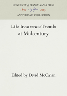 Life Insurance Trends at Mid-Century 1950 Edition 1512804215 Book Cover
