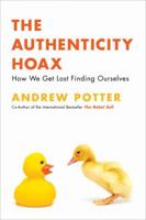 The Authenticity Hoax: How We Get Lost Finding Ourselves