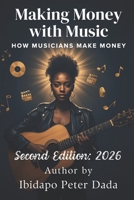 MAKING MONEY WITH MUSIC: HOW MUSICIANS MAKE MONEY B0GKV172VQ Book Cover