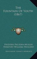 The Fountain of Youth, Tr. by H.W. Freeland 1149371463 Book Cover