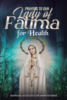 Prayers to Our Lady of Fatima for Health B0GQSKR67H Book Cover