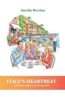Italy's Heartbeat: A Modern Odyssey of Living Well B0G5HGNSMC Book Cover
