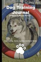 Dog Training Journal: 12 Month Undated Training Planner For Beginners - Track Events, Expenses and More  - Tire Jump 1076257453 Book Cover