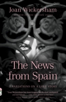 The News from Spain: Seven Variations on a Love Story 0307958884 Book Cover