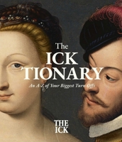 The Icktionary: An A to Z of the Biggest Dating Turnoffs 1668245973 Book Cover