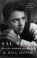 Sal Mineo: His Life, Murder, and Mystery 0786707771 Book Cover