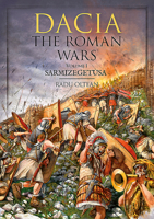 Dacia - the Roman Wars : Volume I Sarmizegetusa 9490258113 Book Cover